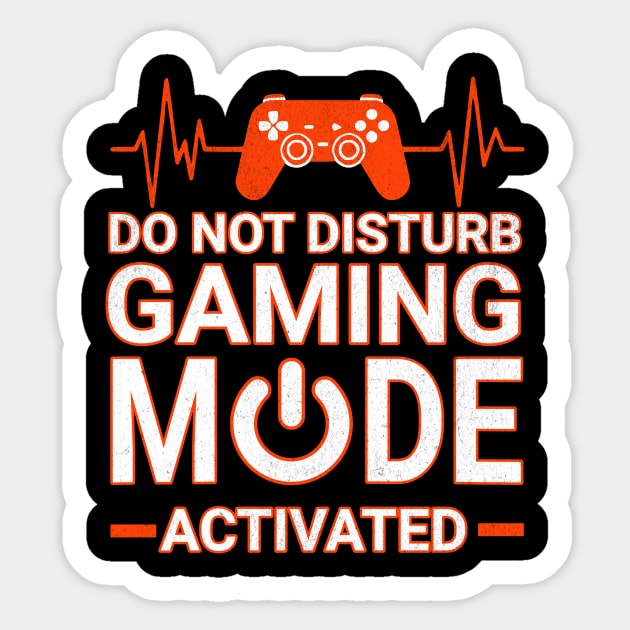 Do Not Disturb Gaming Mode Activated Sticker by Designed By Marty